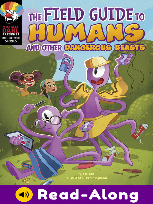 Title details for The Field Guide to Humans and Other Dangerous Beasts by Keri Kelly - Available